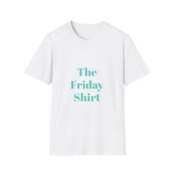 Unisex Softstyle T-Shirt: "The Friday Shirt"
