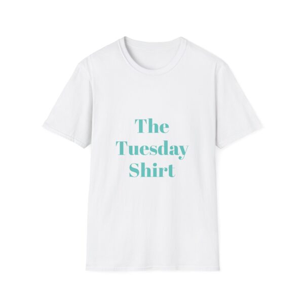 Unisex Softstyle T-Shirt: "The Tuesday Shirt"