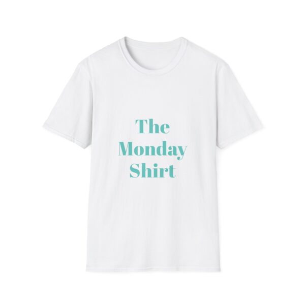 Unisex Softstyle T-Shirt: "The Monday Shirt"